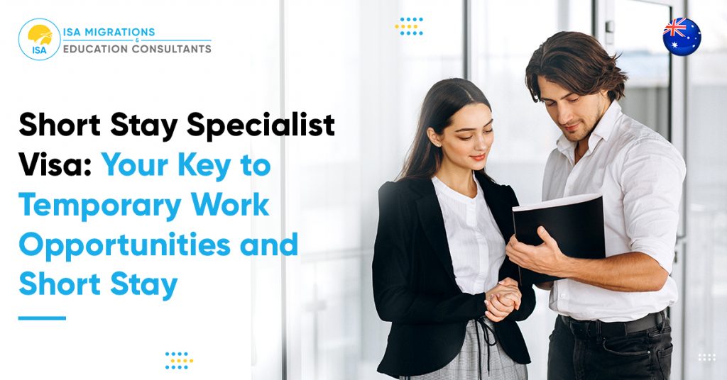 Short Stay Specialist Visa Your Key to Temporary Work Opportunities and Short Stay